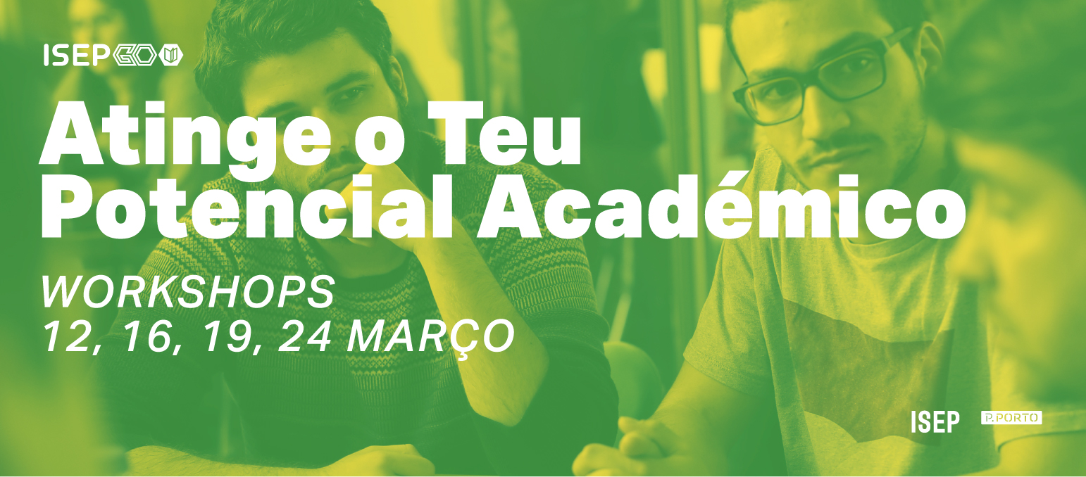 ISEP|GO promove Workshops "Atinge o Teu Potencial Académico"