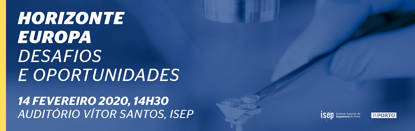 ISEP organiza evento "Horizonte Europa  Desafios e Oportunidades"